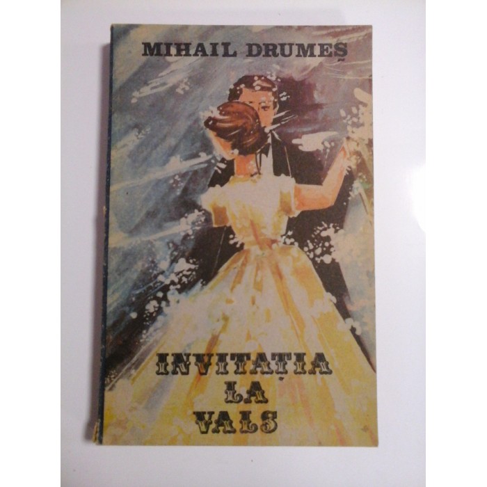 INVITATIA  LA  VALS  (roman de dragoste)  -  MIHAIL  DRUMES